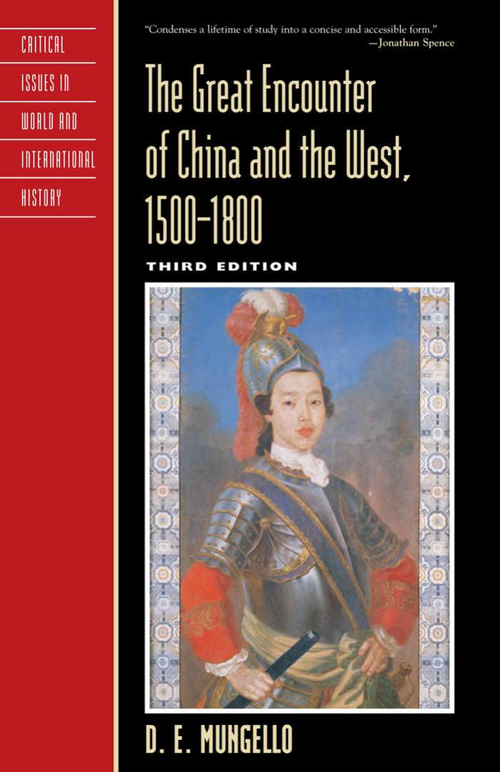 The Great Encounter of China and the West, 1500D1800 (Critical Issues in History) by D. E. Mungello