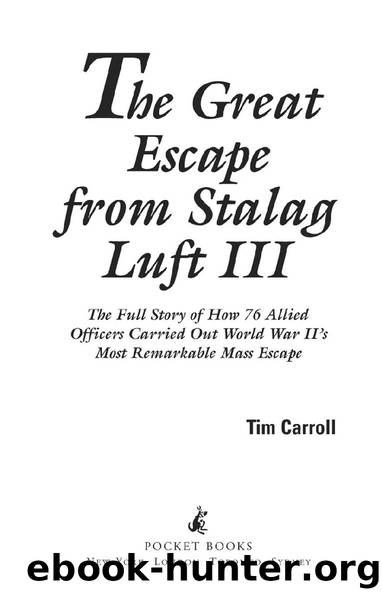 The Great Escape from Stalag Luft III by Tim Carroll