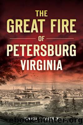 The Great Fire of Petersburg, Virginia (Disaster) by Eastman Tamara J