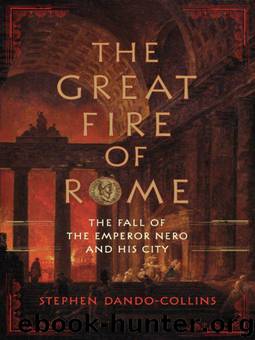 The Great Fire of Rome: The Fall of the Emperor Nero and His City by Dando-Collins Stephen
