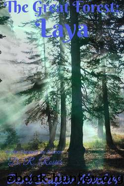 The Great Forest: Laya: Dark Sculptor Novel 04 by D. R. Rosier & D.R. Rosier