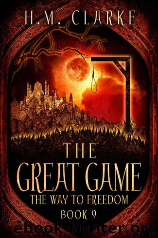 The Great Game (The Way to Freedom Series Book 9) by H.M. Clarke