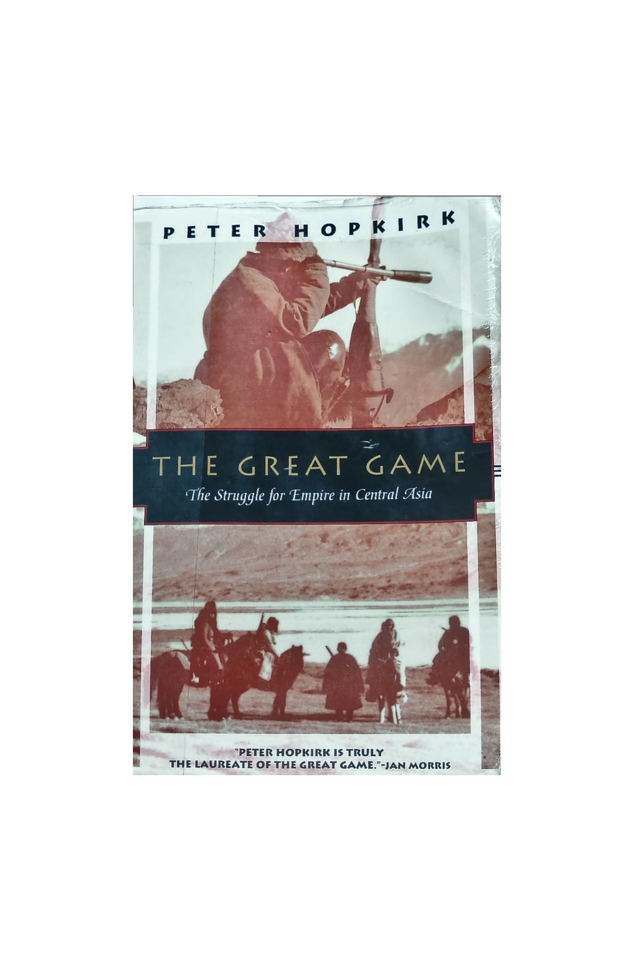 The Great Game The Struggle for Empire in Central Asia by Unknown