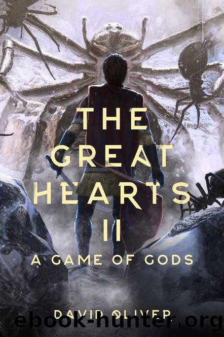 The Great Hearts II: A Game of Gods by David Oliver