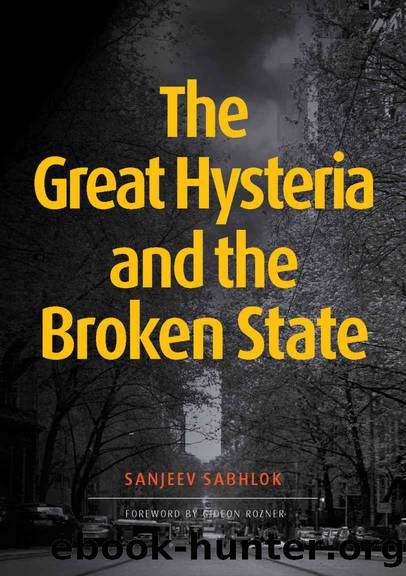 The Great Hysteria and The Broken State by Sanjeev Sabhlok