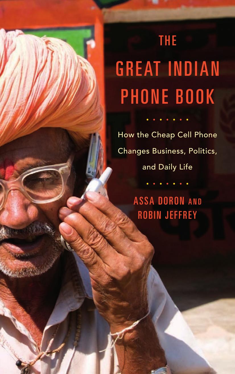 The Great Indian Phone Book: How the Cheap Cell Phone Changes Business, Politics, and Daily Life(Repost) by Assa Doron