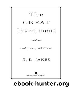 The Great Investment by T. D. Jakes