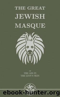 The Great Jewish Masque : or The Ass In The Lion's Skin by Unknown (1936)