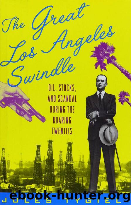 The Great Los Angeles Swindle: Oil, Stocks, and Scandal During the Roaring Twenties by Jules Tygiel