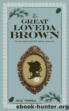 The Great Loveda Brown: The Idyllwild Mystery Series, Book One by Jolie Tunnell