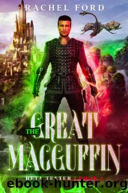 The Great MacGuffin: A LitRPG Adventure (Beta Tester Book 1) by Rachel Ford