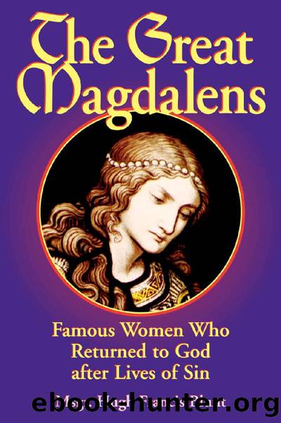 The Great Magdalens: Famous Women Who Returned to God after Lives of Sin by Hugh Francis Blunt