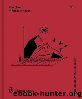 The Great Mental Models Volume 3: Systems and Mathematics by Rhiannon Beaubien & Rosie Leizrowice