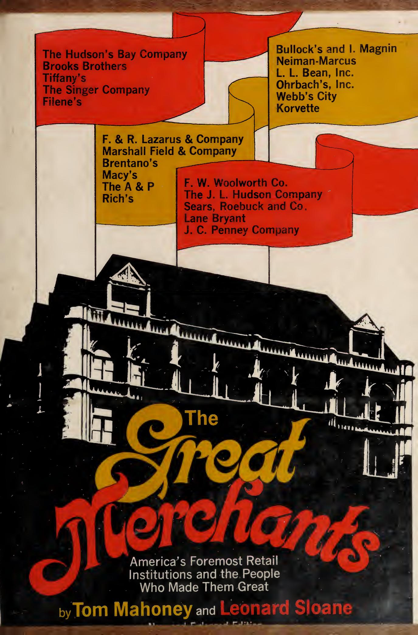The Great Merchants_America's Foremost Retail Institutions and Who Made Them Great by Tom Mahoney