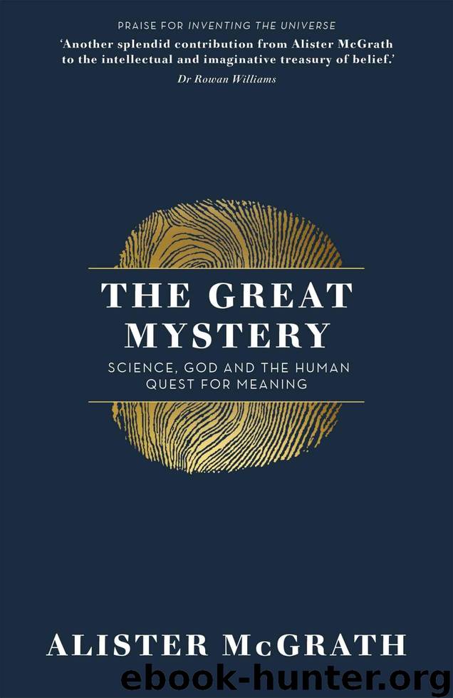 The Great Mystery: Science, God and the Human Quest for Meaning by McGrath Alister