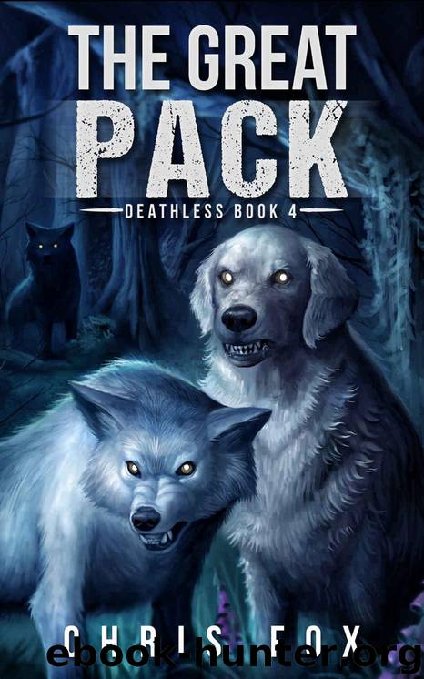 The Great Pack: Deathless Book 4 by Chris Fox