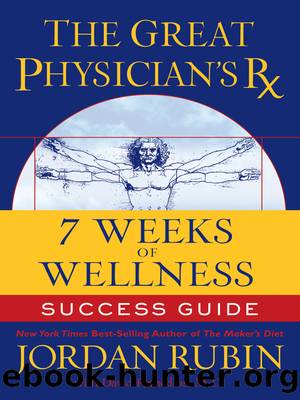 The Great Physician's Rx for 7 Weeks of Wellness Success Guide by Jordan Rubin