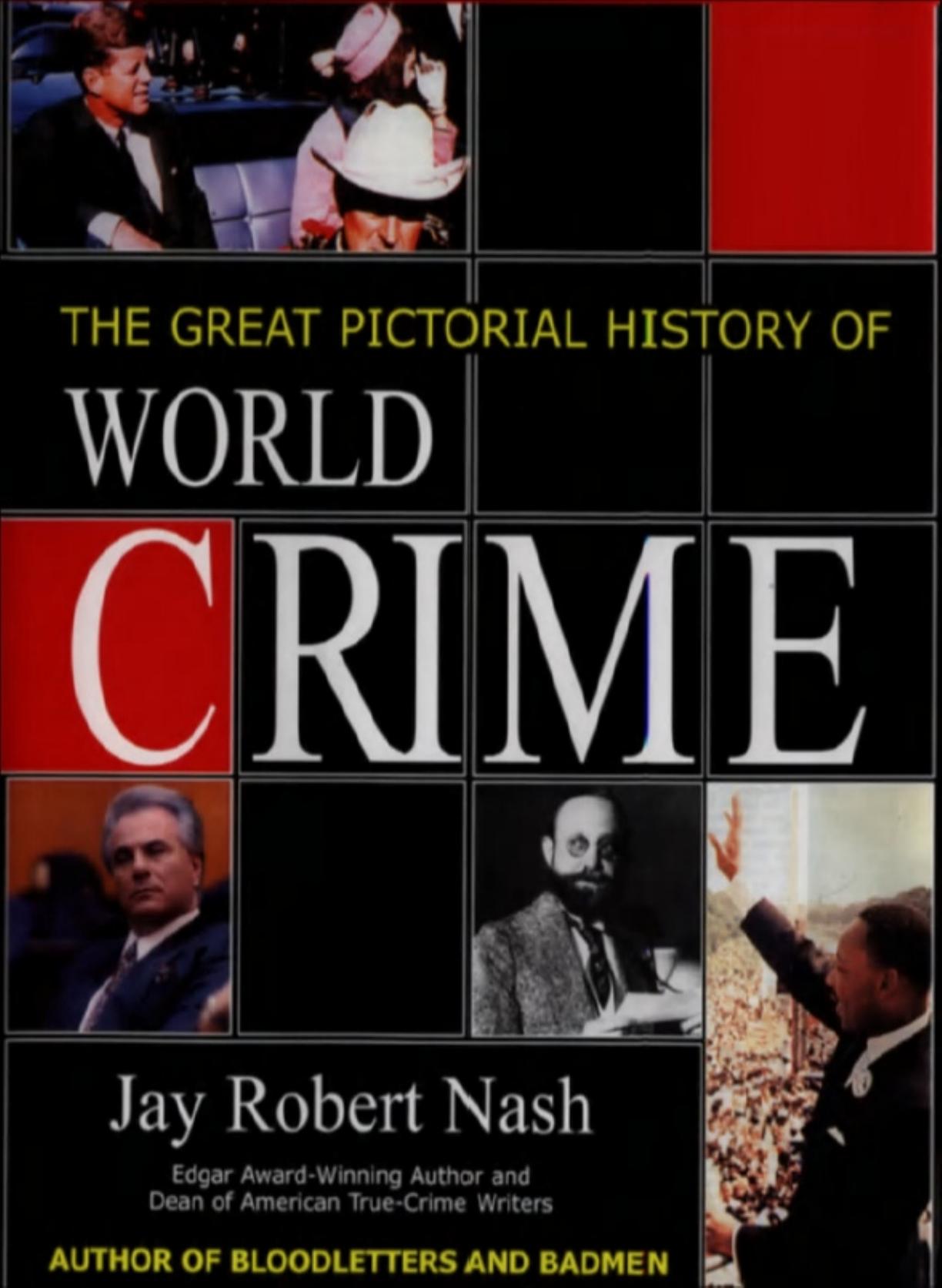 The Great Pictorial History of World Crime by Jay Robert Nash