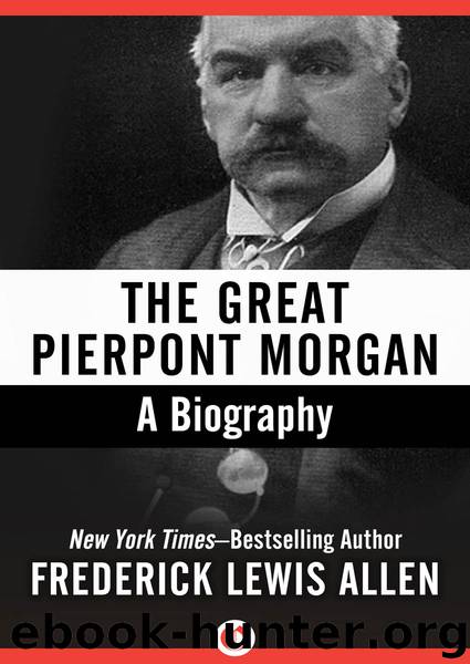 The Great Pierpont Morgan by Frederick Lewis Allen