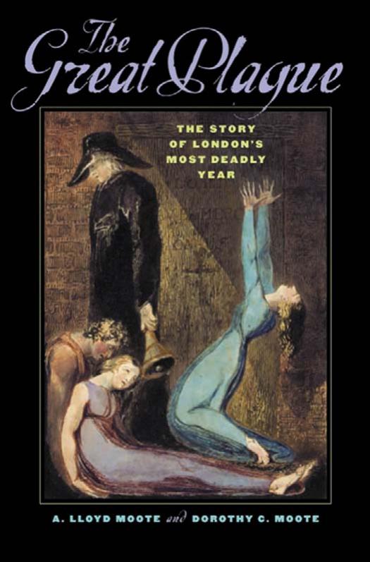 The Great Plague: The Story of London's Most Deadly Year by A. Lloyd Moote Dorothy C. Moote