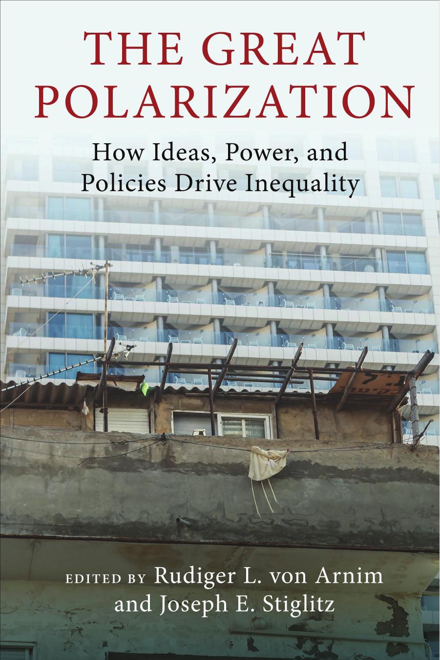 The Great Polarization: How Ideas, Power, and Policies Drive Inequality by von Arnim Rudiger L. & Stiglitz Joseph E