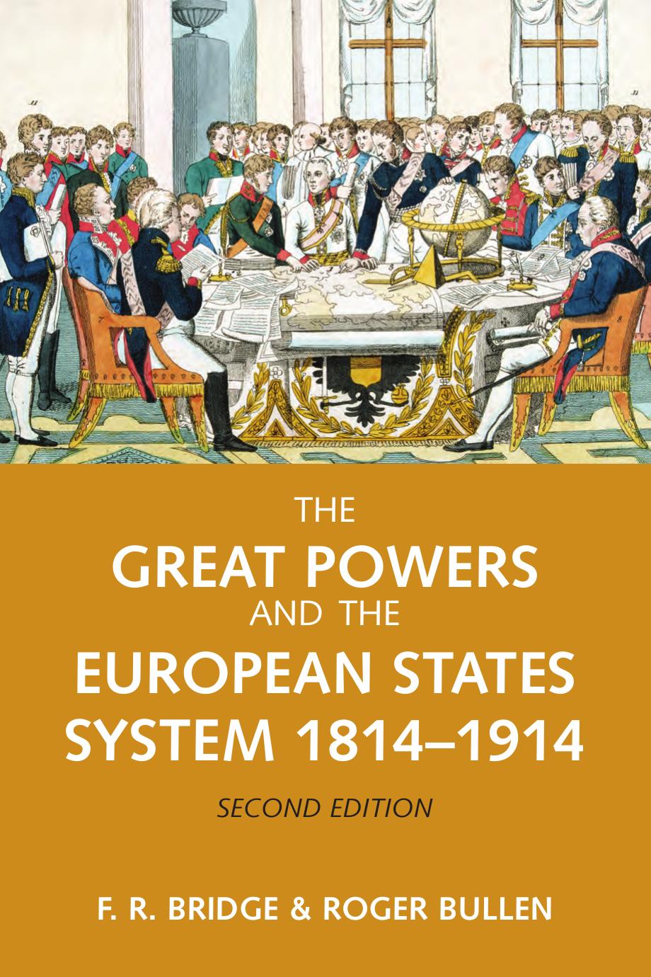 The Great Powers and the European States System 1814-1914 (2nd Edition) by F.R. Bridge