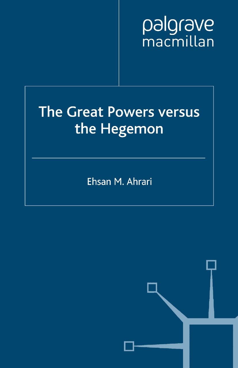 The Great Powers versus the Hegemon by Ehsan M. Ahrari (auth.)