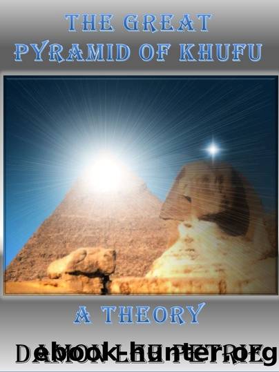 The Great Pyramid of Khufu - A Theory by Damon Petrie