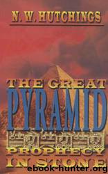 The Great Pyramid: Prophecy in Stone by Noah Hutchings