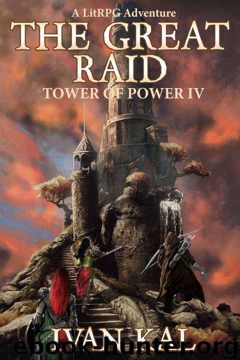 The Great Raid: A LitRPG Adventure (Tower of Power Book 4) by Ivan Kal