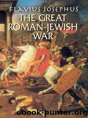 The Great Roman-Jewish War by Flavius Josephus