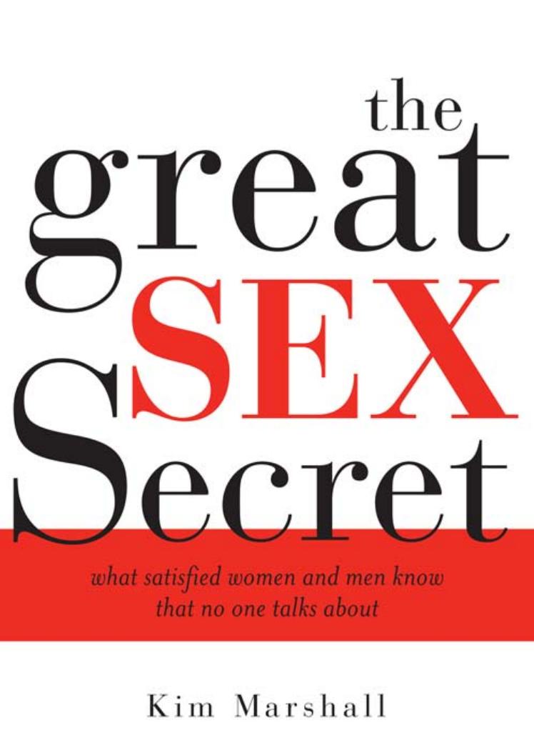 The Great Sex Secret: What Satisfied Women and Men Know That No One Talks about by Kim Marshall