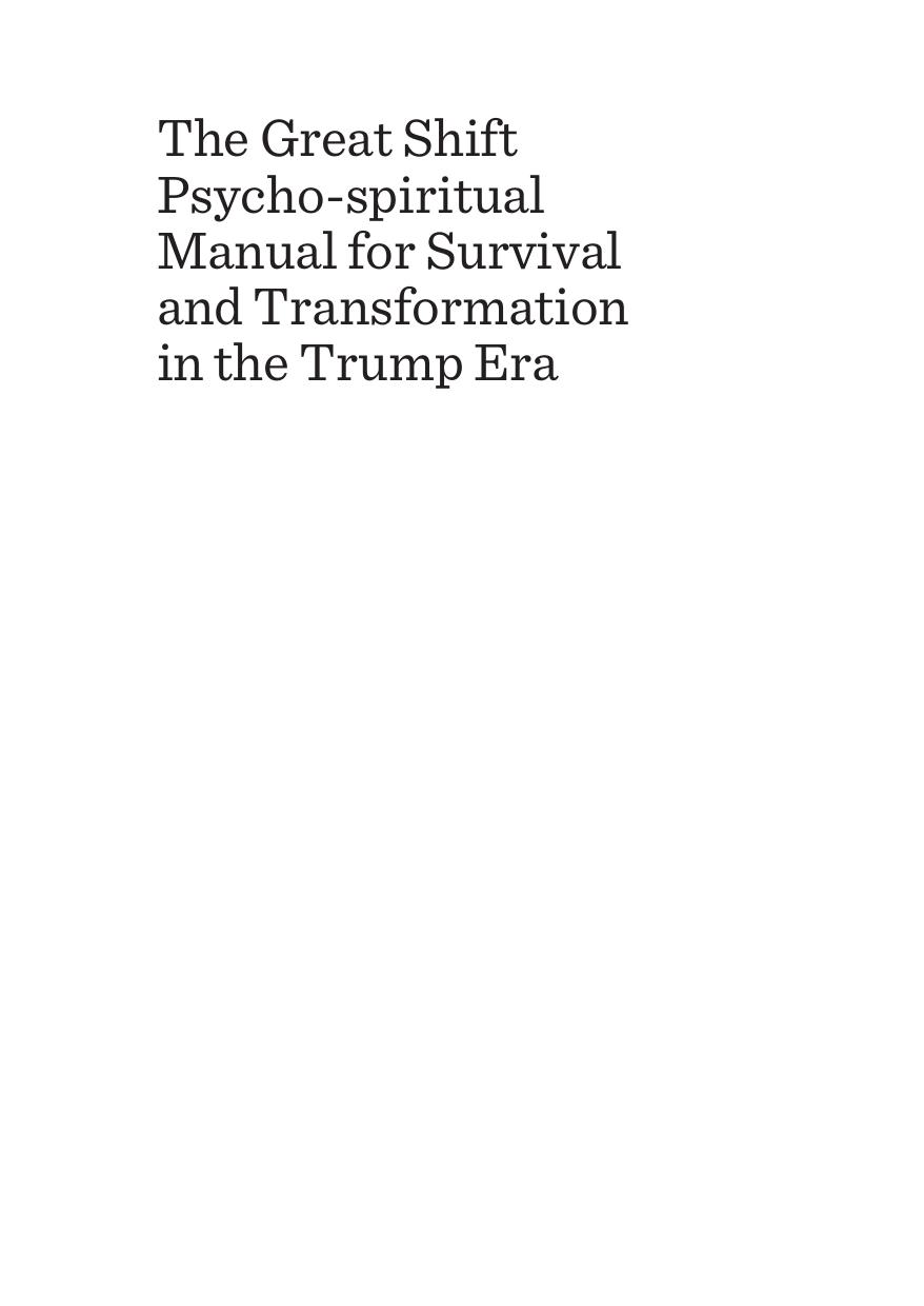 The Great Shift Psycho-Spiritual Manual for Survival and Transformation in the Trump Era by Melinda Contreras-Byrd
