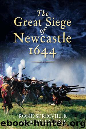 The Great Siege of Newcastle, 1644 by Rosie Serdiville John Sadler