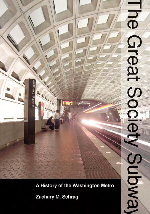 The Great Society Subway: A History of the Washington Metro by Zachary M. Schrag