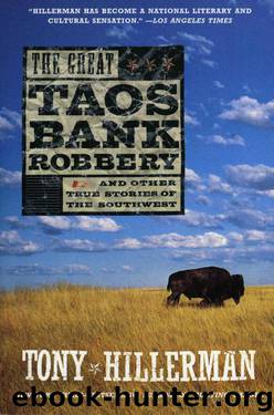 The Great Taos Bank Robbery: And Other True Stories of the Southwest by Tony Hillerman