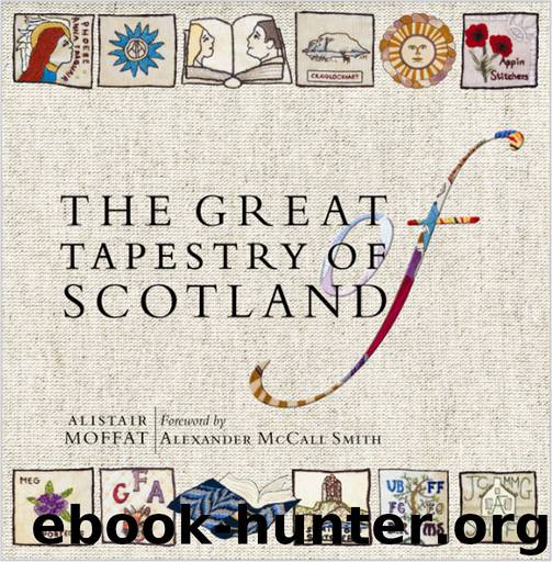 The Great Tapestry of Scotland by Alistair Moffat