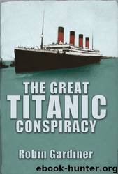 The Great Titanic Conspiracy by Robin Gardiner