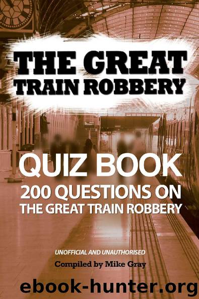 The Great Train Robbery Quiz Book by Mike Gray