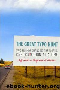 The Great Typo Hunt: Two Friends Changing the World, One Correction at a Time by Jeff Deck & Benjamin D. Herson