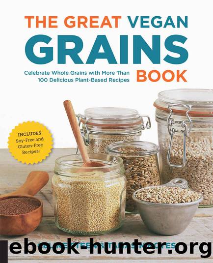 The Great Vegan Grains Book: Celebrate Whole Grains with More than 100 Delicious Plant-Based Recipes * Includes Soy-Free and Gluten-Free Recipes! (The Great Vegan Book) by Celine Steen & Tamasin Noyes