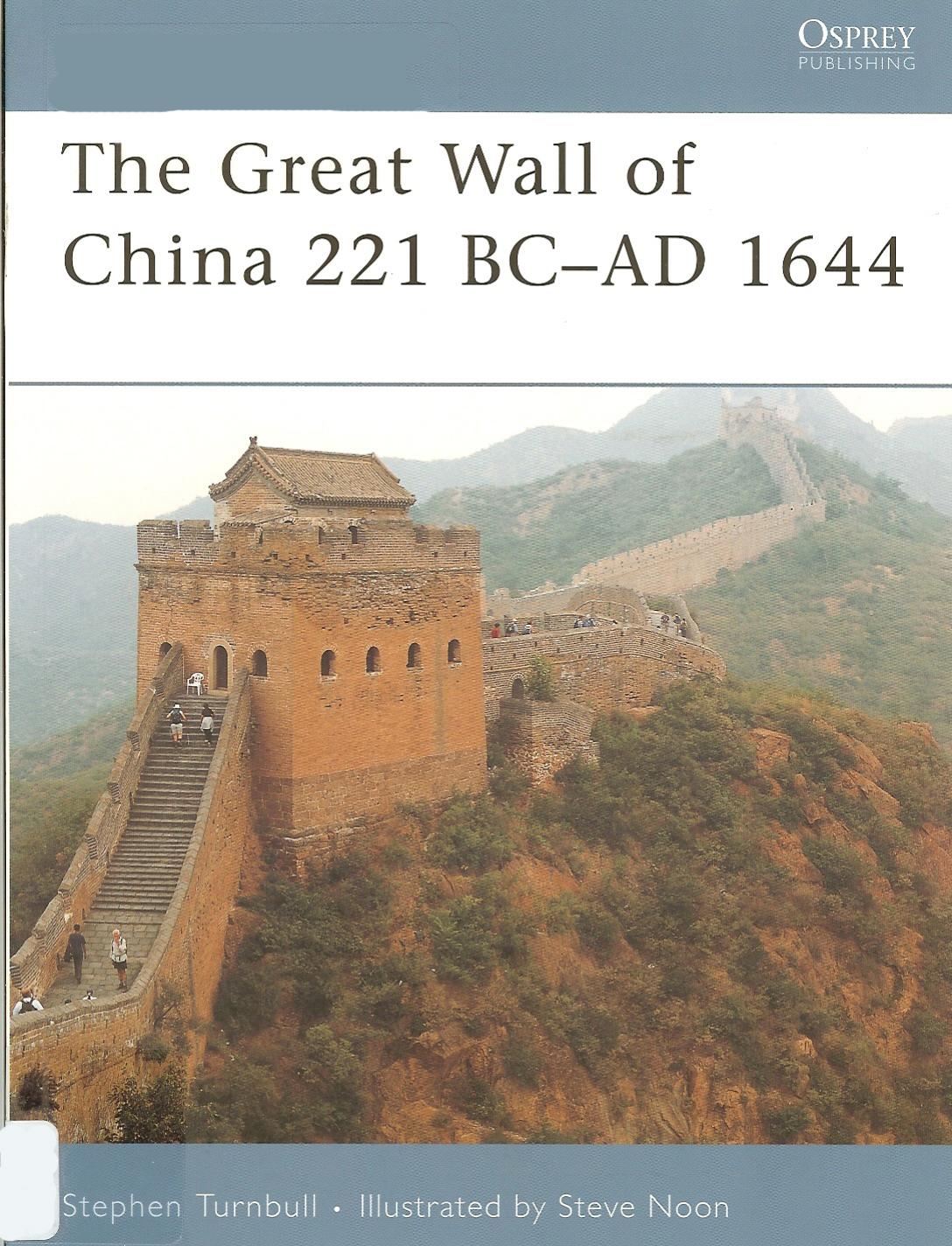 The Great Wall of China 221 BC by AD 1644