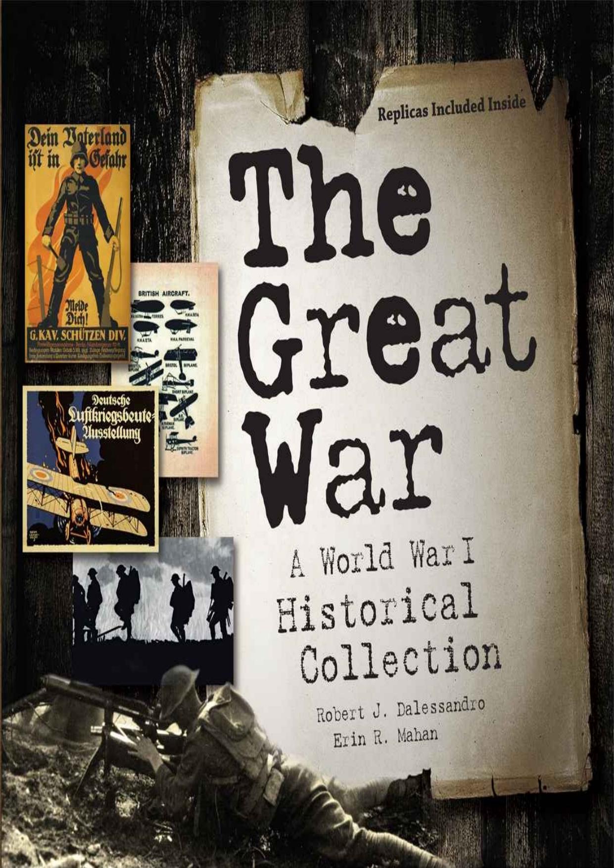 The Great War : A World War I Historical Collection by Robert J. Dalessandro Erin R. Mahan