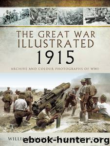 The Great War Illustrated 1915: Archive and Colour Photographs of WWI by Jack Holroyd William Langford