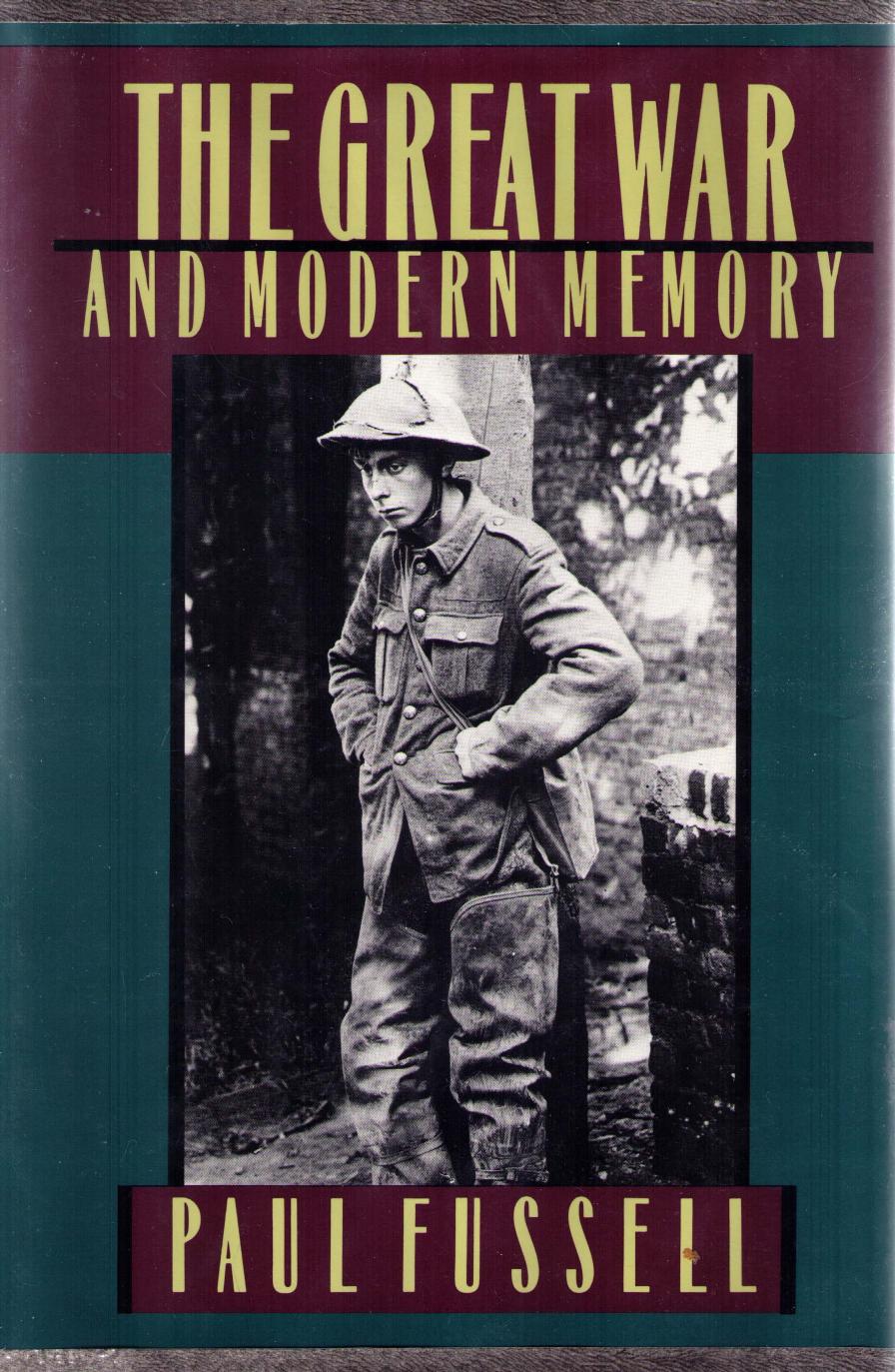 The Great War and Modern Memory by Paul Fussell