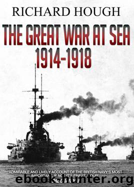 The Great War at Sea: 1914 - 1918 by Hough Richard