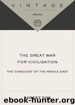 The Great War for Civilisation: The Conquest of the Middle East by Fisk Robert