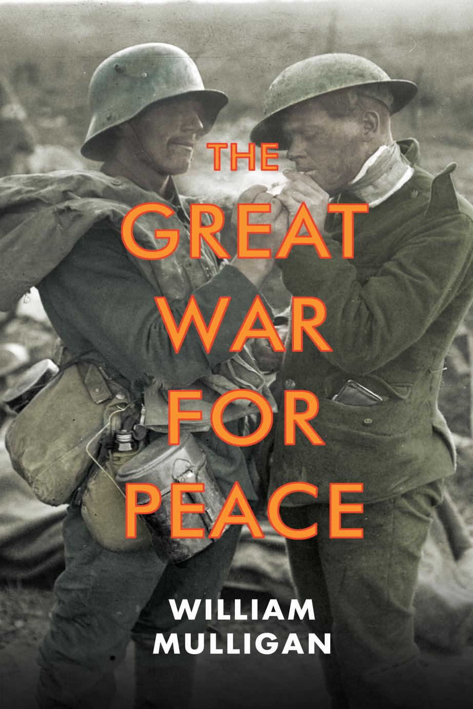 The Great War for Peace by William Mulligan