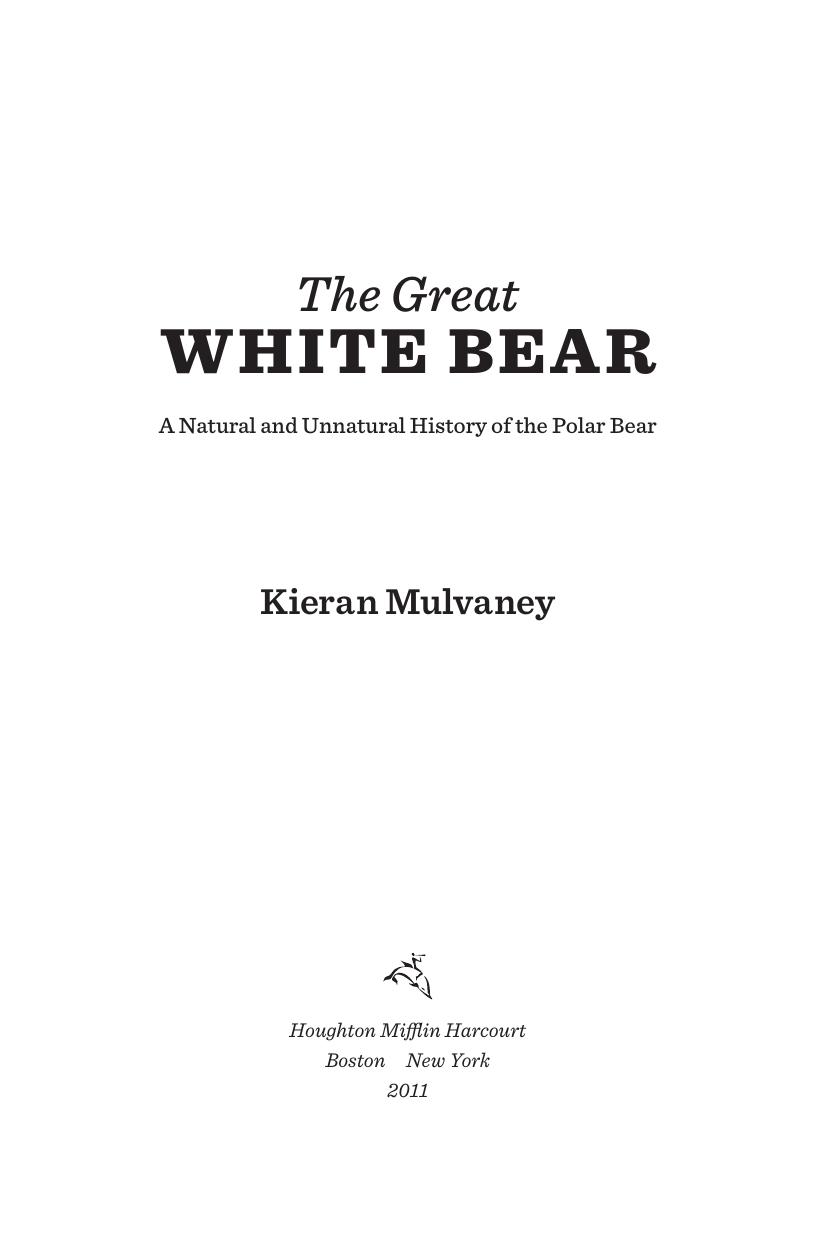 The Great White Bear: A Natural and Unnatural History of the Polar Bear by Kieran Mulvaney