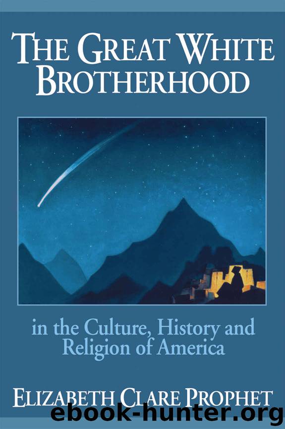 The Great White Brotherhood: In the Culture, History and Religion of America by Prophet Elizabeth Clare